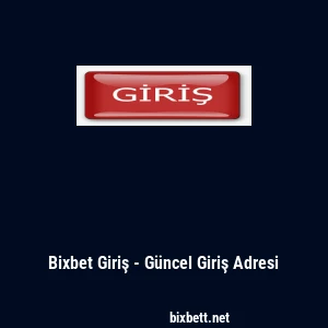 Bixbet Giriş - Güncel Giriş Adresi